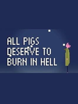 All Pigs Deserve to Burn in Hell cover art