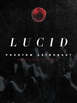 Phantom Astronaut Lucid VR cover art