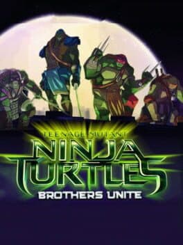 Teenage Mutant Ninja Turtles: Brothers Unite cover art