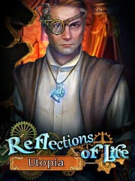 Reflections of Life: Utopia - Collector's Edition cover art