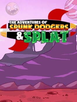 The Adventures of Spunk Dodgers and Splat cover art