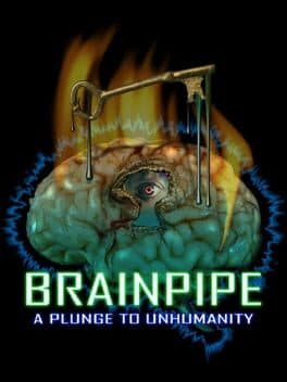 Brainpipe: A Plunge to Unhumanity cover art