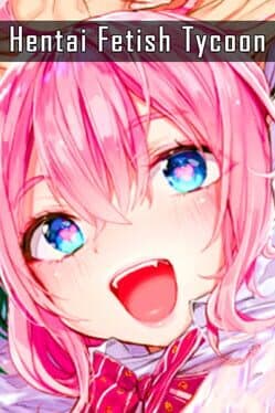 Hentai Fetish Tycoon cover art