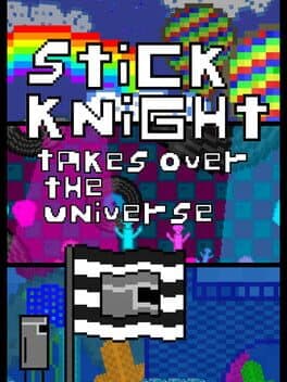 Stick Knight Takes Over the Universe cover art