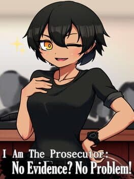 I Am the Prosecutor: No Evidence? No Problem! cover art