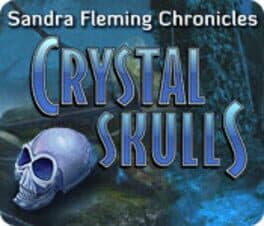 Sandra Fleming Chronicles: Crystal Skulls cover art