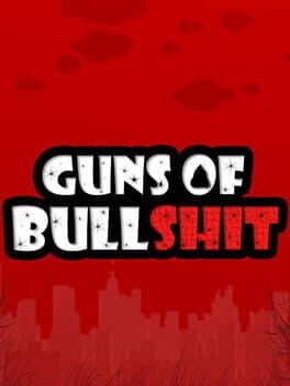 Guns of Bullshit cover art
