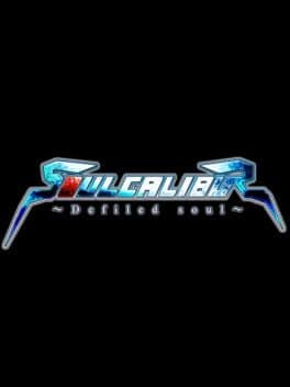Soul Calibur ~Defiled Soul~ cover art