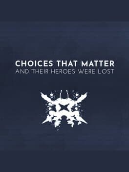 Choices That Matter: And Their Heroes Were Lost cover art
