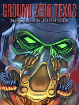 Ground Zero: Texas - Nuclear Edition cover art