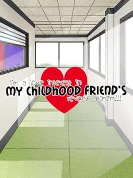 I'm a love interest in my childhood friend's reverse harem!!! cover art