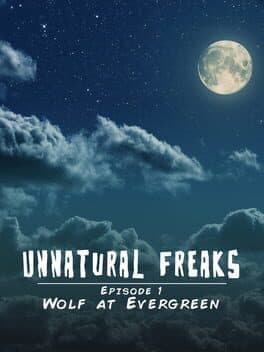 Unnatural Freaks: Episode 1 Wolf At Evergreen cover art