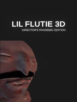 Lil Flutie 3D: Director's Pandemic Edition cover art