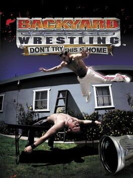 Backyard Wrestling: Don't Try This at Home cover art