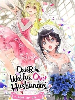 OshiRabu: Waifus Over Husbandos - Love or Die cover art