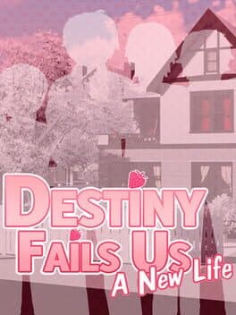 Destiny Fails Us: A New Life cover art