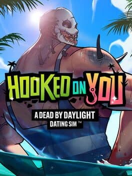 Hooked on You: A Dead by Daylight Dating Sim cover art