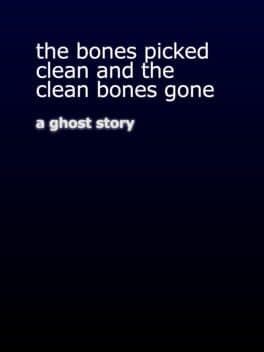 The Bones Picked Clean and the Clean Bones Gone cover art