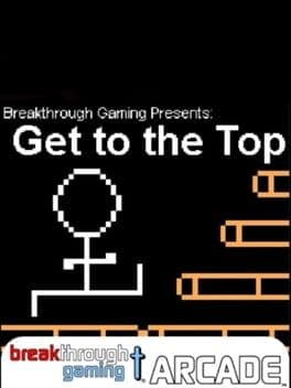 Get to the Top: Breakthrough Gaming Arcade cover art