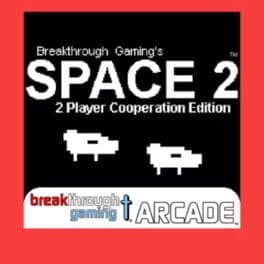 Space 2: Breakthrough Gaming Arcade - 2 Player Cooperation Edition cover art