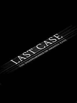 Last Case: The Disappearance of Amanda Kane cover art