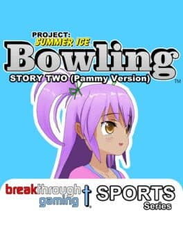 Project: Summer Ice - Bowling: Story Two - Pammy Version cover art