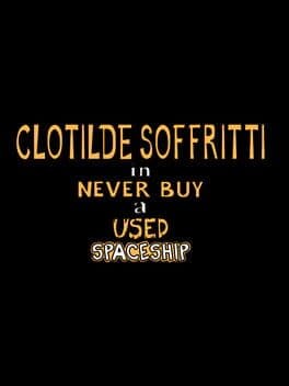Clotilde Soffritti in: Never Buy a Used Spaceship cover art