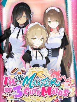 I'm the Master of 3 Cute Maids cover art