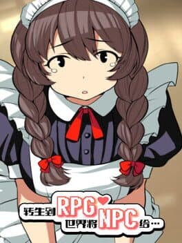 Got Reincarnated into a World of RPG Full of NPCs... cover art