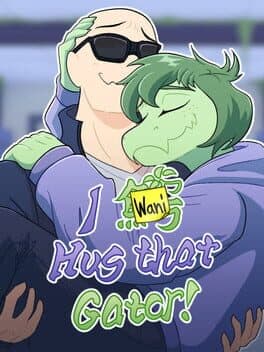 I Wani Hug that Gator! cover art