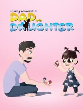 Lovely Moments: Dad and Daughter cover art