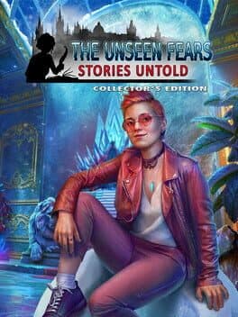 The Unseen Fears: Stories Untold - Collector's Edition cover art