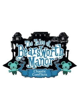 The Tales of Bearsworth Manor: Chaotic Conflicts cover art