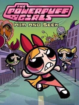 The Powerpuff Girls: Him and Seek cover art
