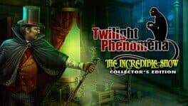 Twilight Phenomena: The Incredible Show Collector's Edition cover art