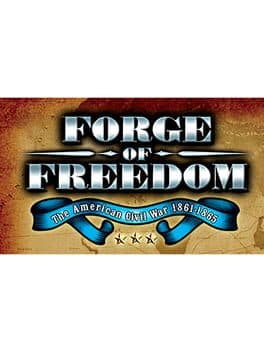 Forge of Freedom: The American Civil War 1861-1865 cover art