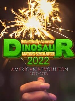 Scientifically Accurate Dinosaur Mating Simulator 2022: American Revolution 1775 - 1786 cover art