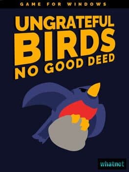 Ungrateful Birds: No Good Deed cover art