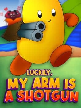 Luckily, My Arm is a Shotgun cover art