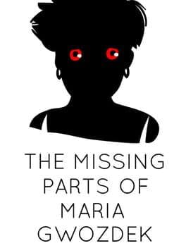 The Missing Parts of Maria Gwozdek cover art