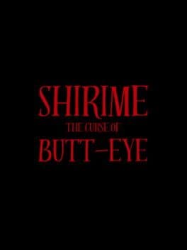 Shirime: The Curse of Butt-Eye cover art