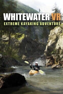 Whitewater VR: Extreme Kayaking Adventure cover art