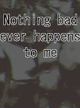 Nothing Bad Ever Happens to Me cover art