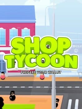 Shop Tycoon: Prepare Your Wallet cover art