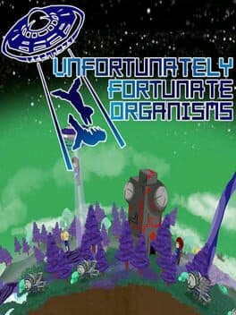 U.F.O: Unfortunately Fortunate Organisms cover art