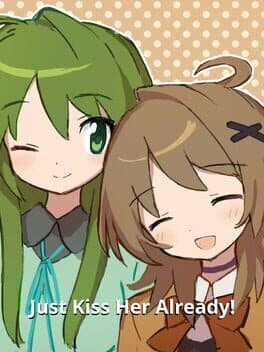 Just Kiss Her Already! cover art
