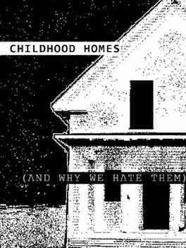 Childhood Homes: And Why We Hate Them cover art
