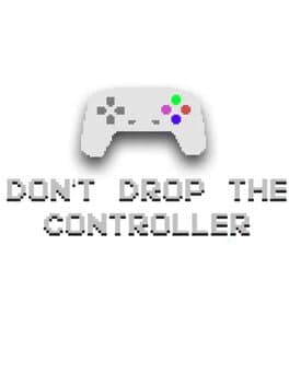 Don't Drop the Controller: Chapter 2 cover art