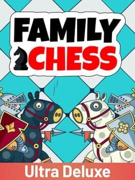 Family Chess: Ultra Deluxe cover art