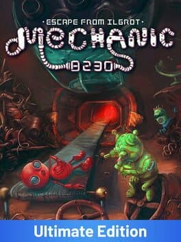 Mechanic 8230: Escape From Ilgrot - Ultimate Edition cover art